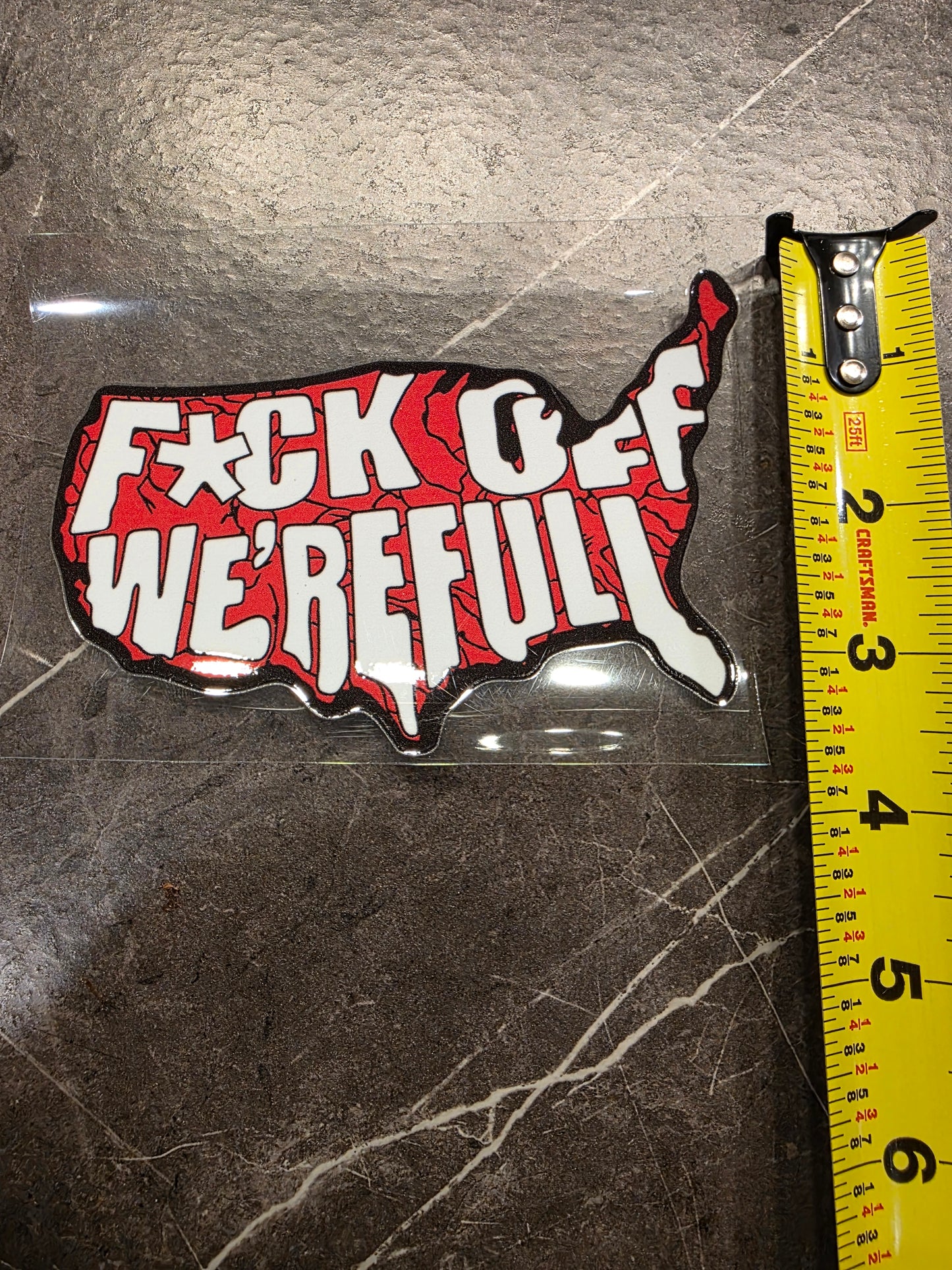 “F*ck Off We’re Full” USA Decal – UV DTF Patriotic Sticker