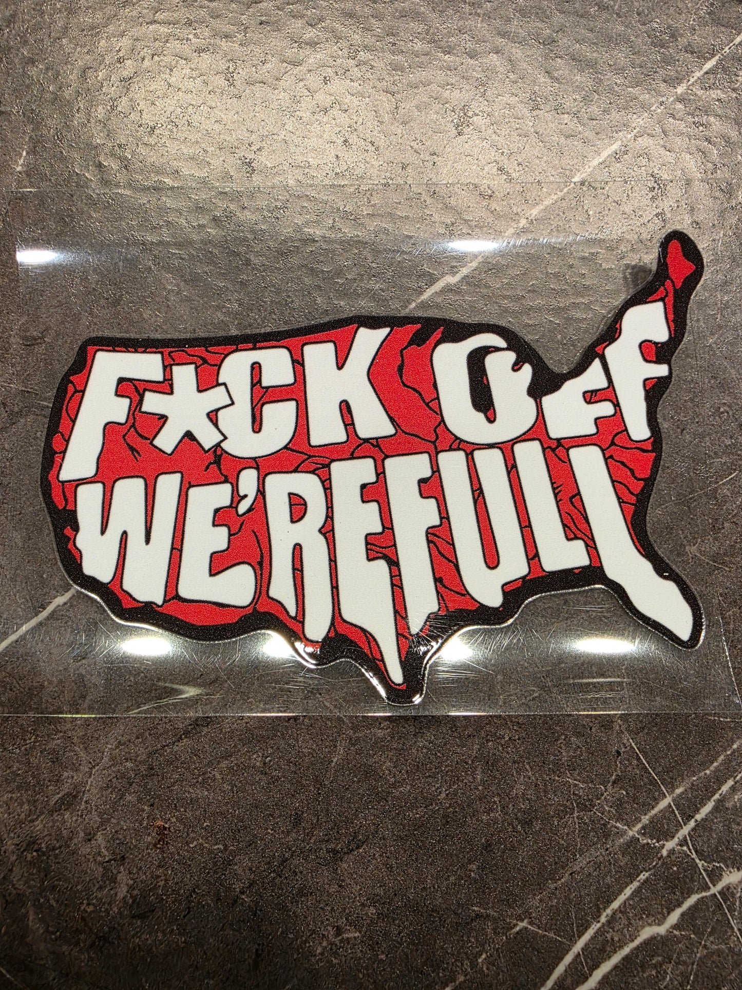 “F*ck Off We’re Full” USA Decal – UV DTF Patriotic Sticker