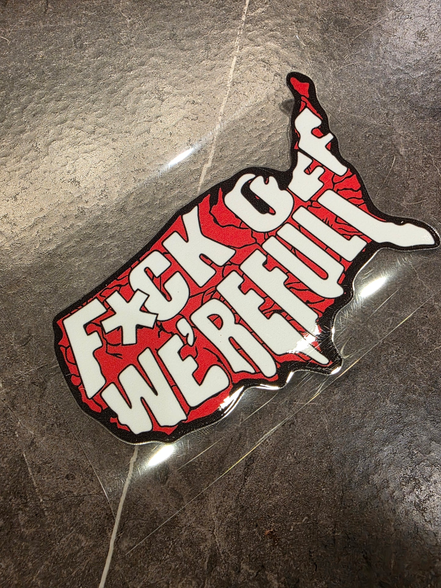 “F*ck Off We’re Full” USA Decal – UV DTF Patriotic Sticker