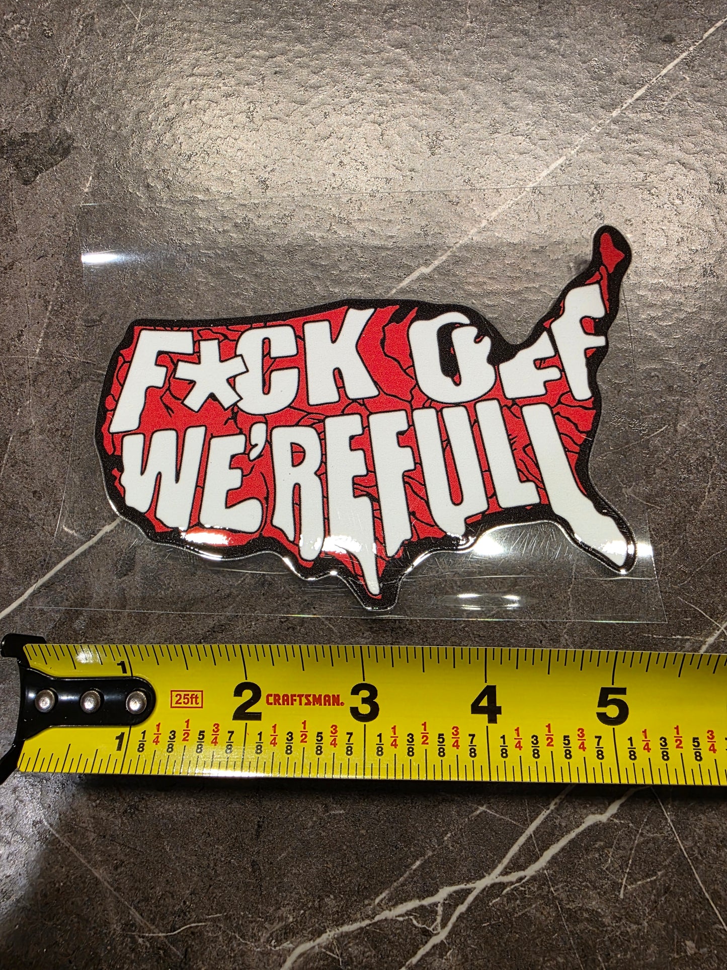 “F*ck Off We’re Full” USA Decal – UV DTF Patriotic Sticker