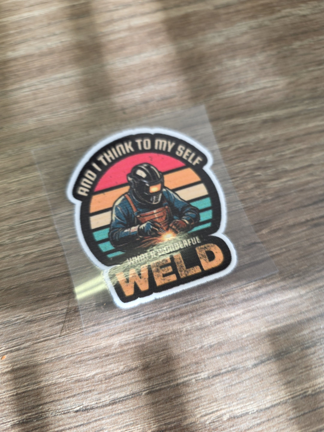 “What a Wonderful Weld” Decal – Retro Welder Sticker | UV DTF