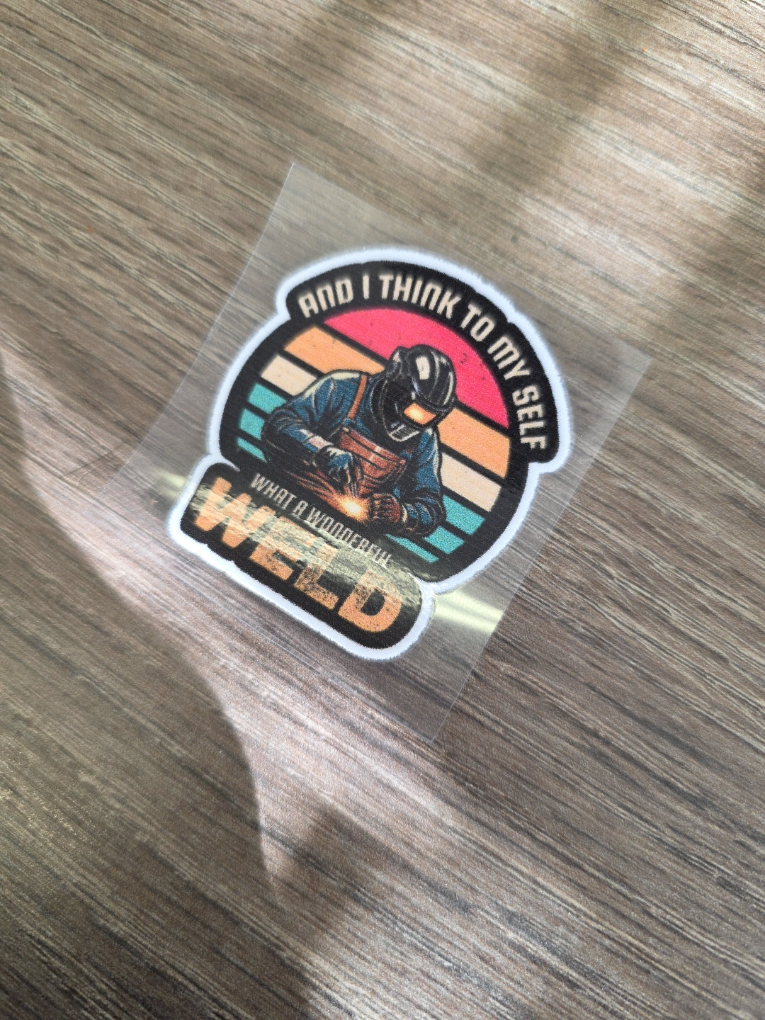 “What a Wonderful Weld” Decal – Retro Welder Sticker | UV DTF