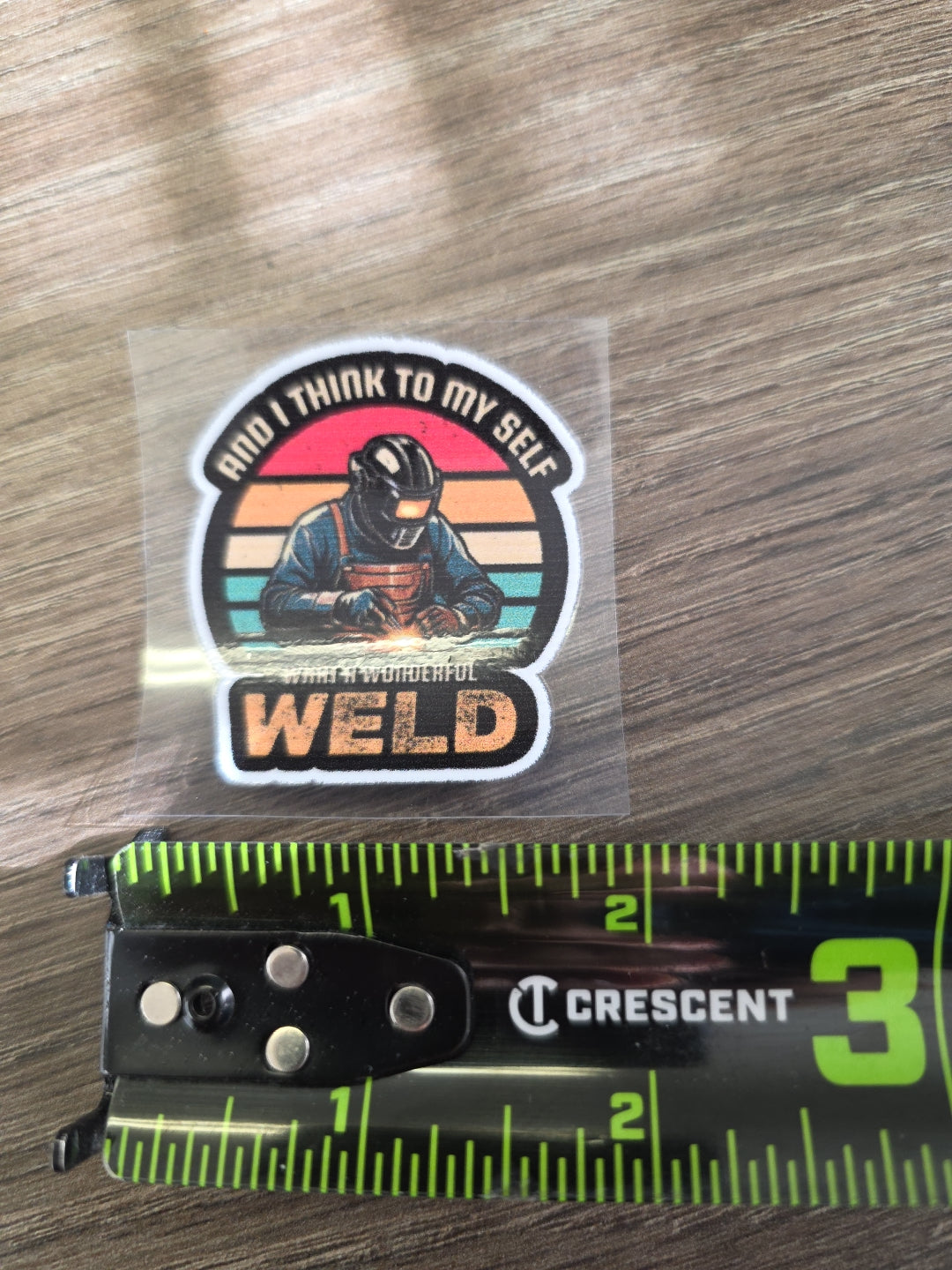 “What a Wonderful Weld” Decal – Retro Welder Sticker | UV DTF