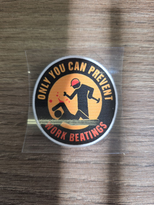 “Only You Can Prevent Work Beatings” Decal – Funny Hard Hat Sticker | UV DTF