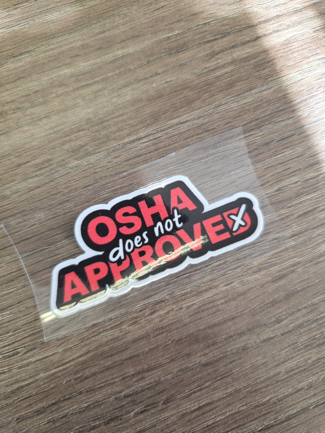 “OSHA Does Not Approve” Decal – Funny Hard Hat Sticker | UV DTF