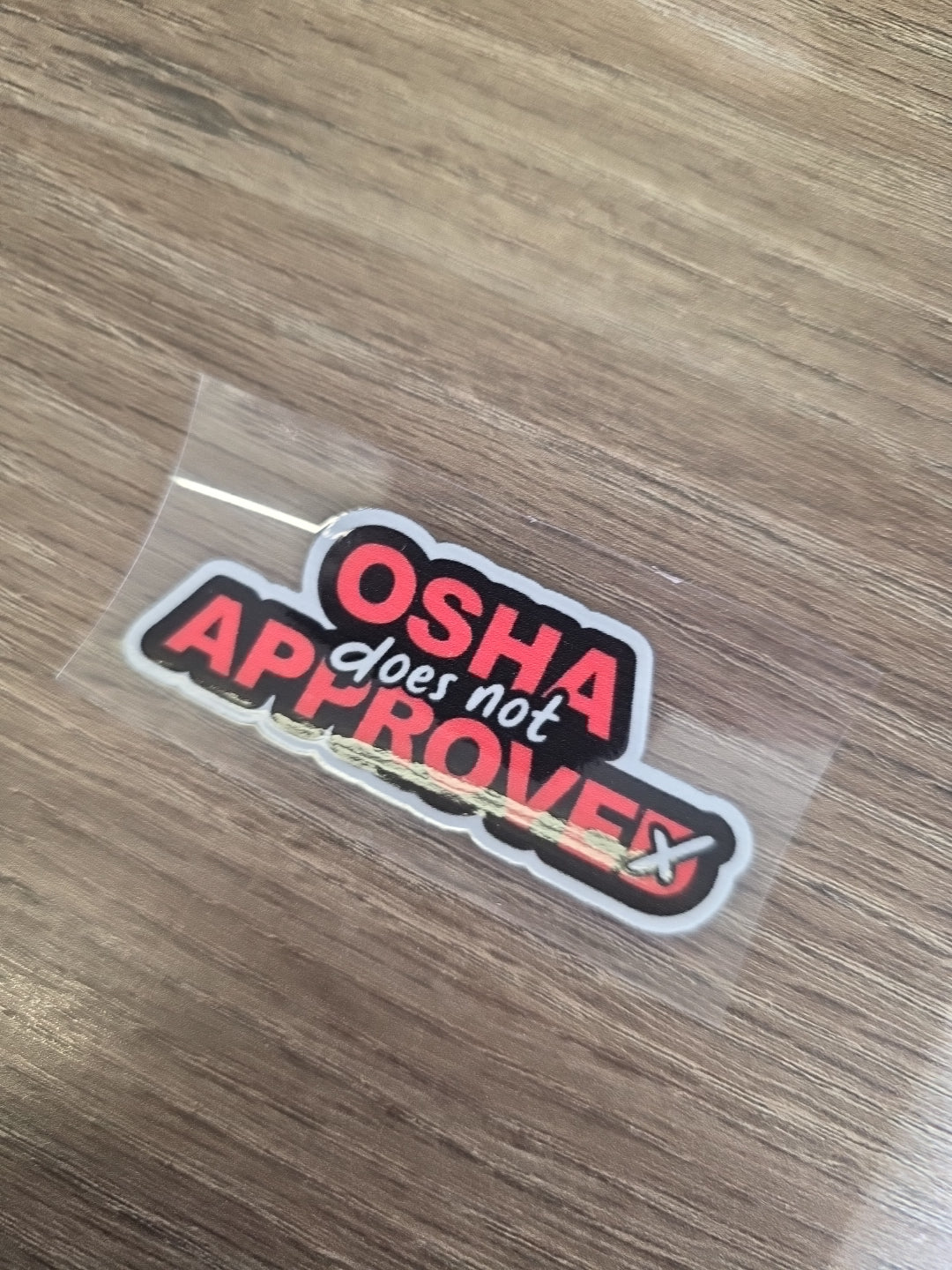 “OSHA Does Not Approve” Decal – Funny Hard Hat Sticker | UV DTF