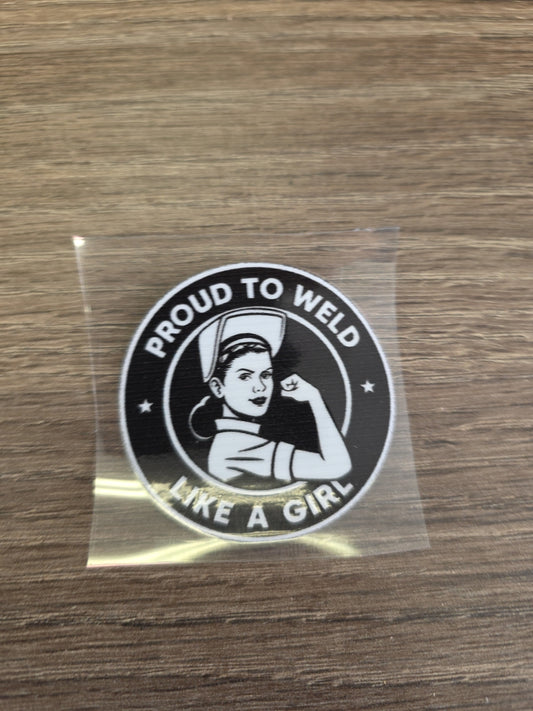 “Proud to Weld Like a Girl” Black & White Decal – Welder Hard Hat Sticker | UV DTF