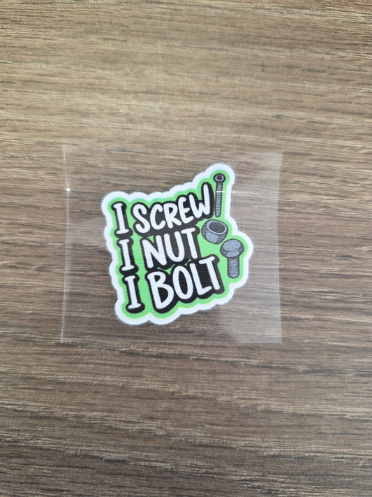 I Screw I Nut I Bolt Decal – Funny Trades UV DTF Sticker
