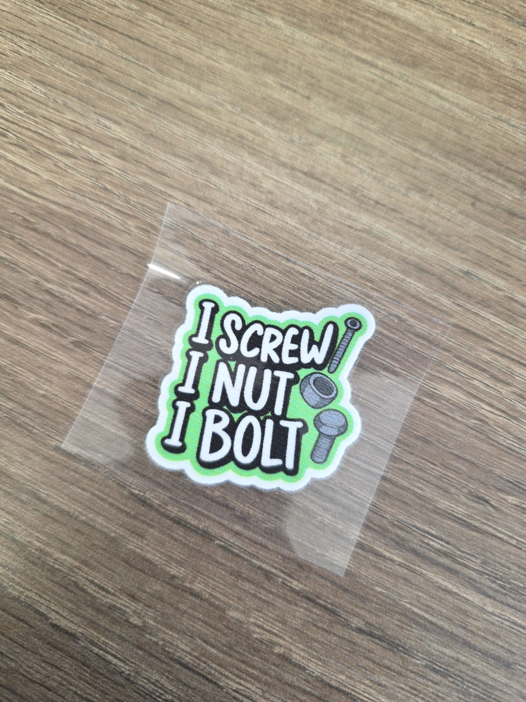 I Screw I Nut I Bolt Decal – Funny Trades UV DTF Sticker