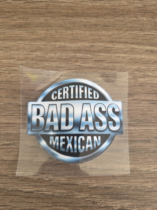 Certified Bad Ass Mexican Decal – UV DTF Hard Hat Sticker