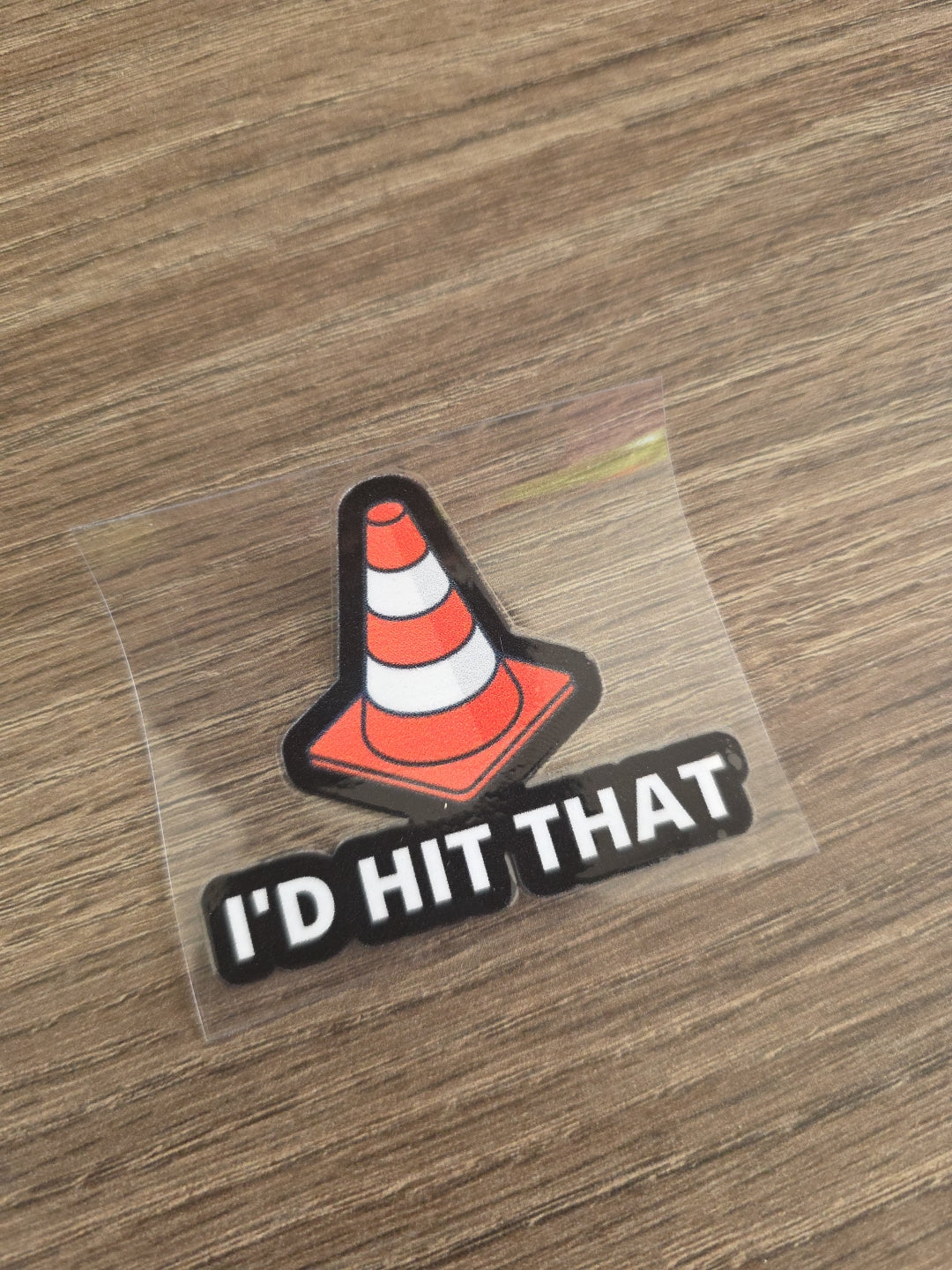 I’d Hit That Decal – Funny Construction UV DTF Sticker