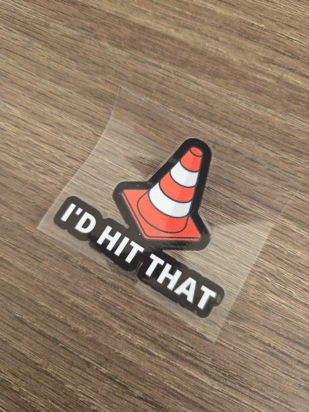 I’d Hit That Decal – Funny Construction UV DTF Sticker
