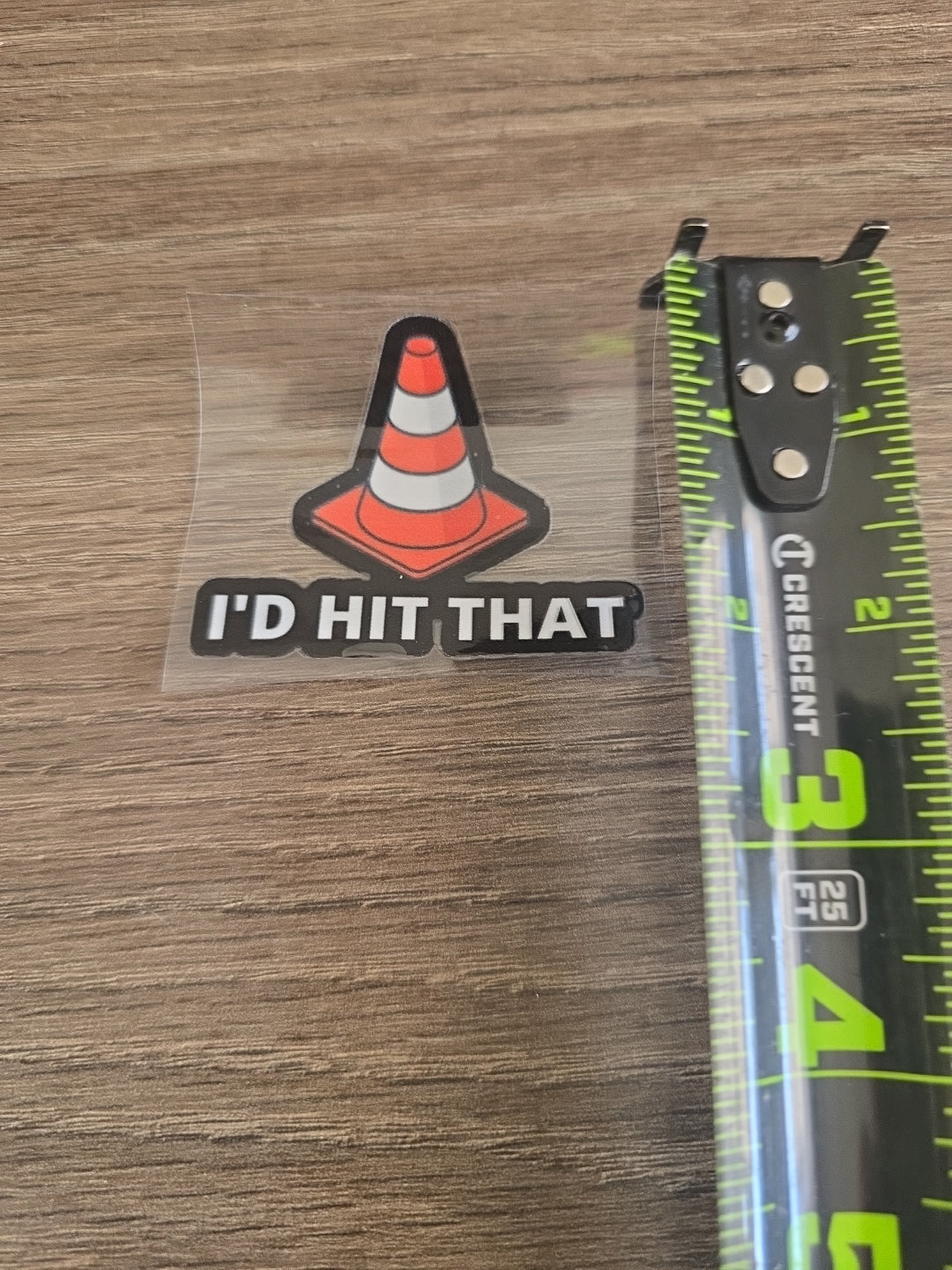 I’d Hit That Decal – Funny Construction UV DTF Sticker