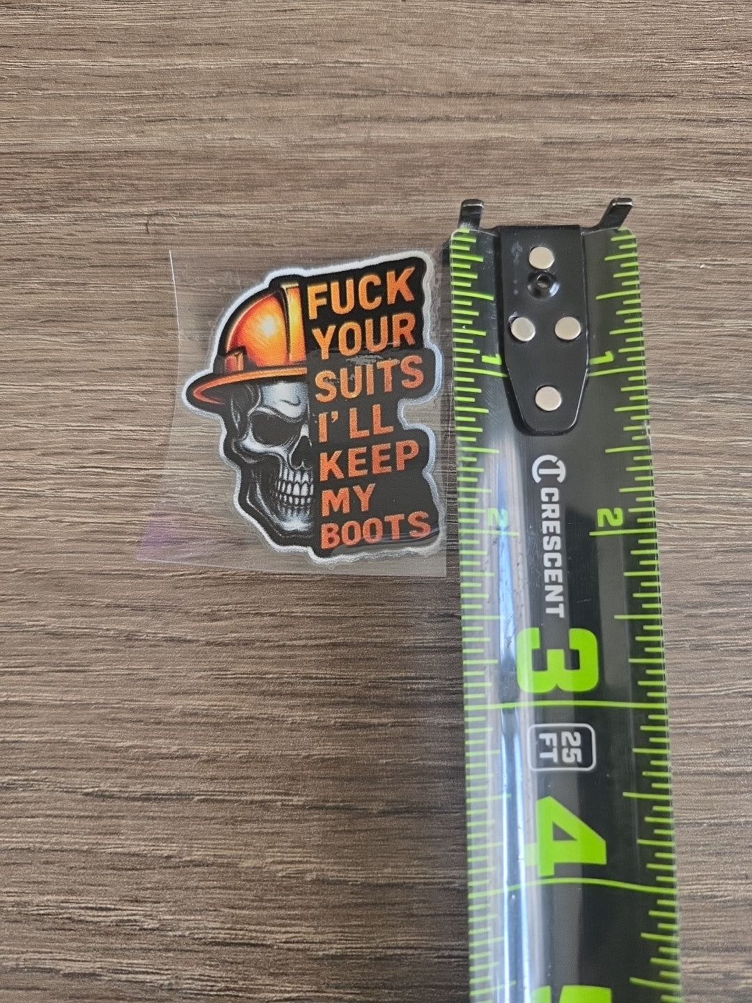 F*ck Your Suits I’ll Keep My Boots – UV DTF Hard Hat Decal